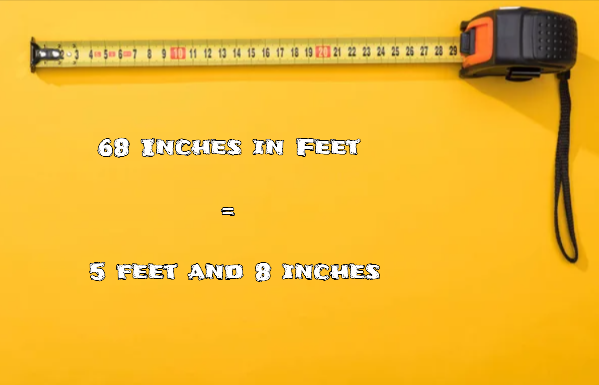 68 Inches in Feet