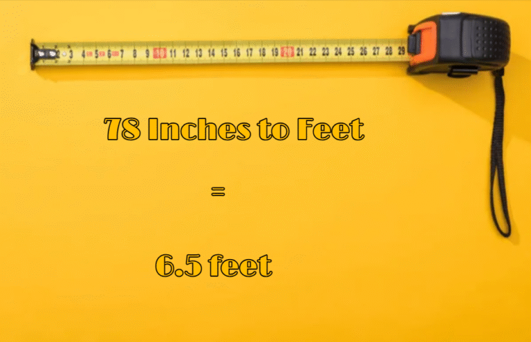 78 Inches to Feet 
