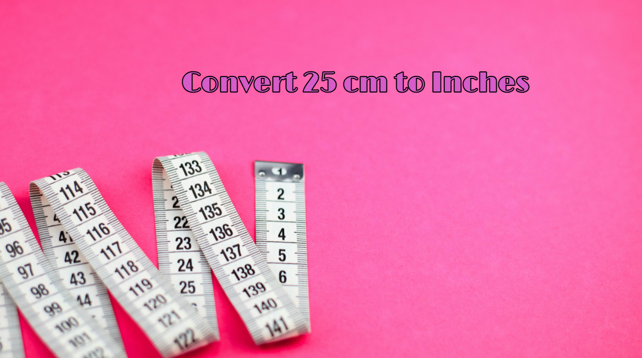 25 cm to Inches